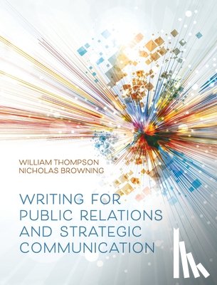 Thompson, William, Browning, Nicholas - Writing for Public Relations and Strategic Communication