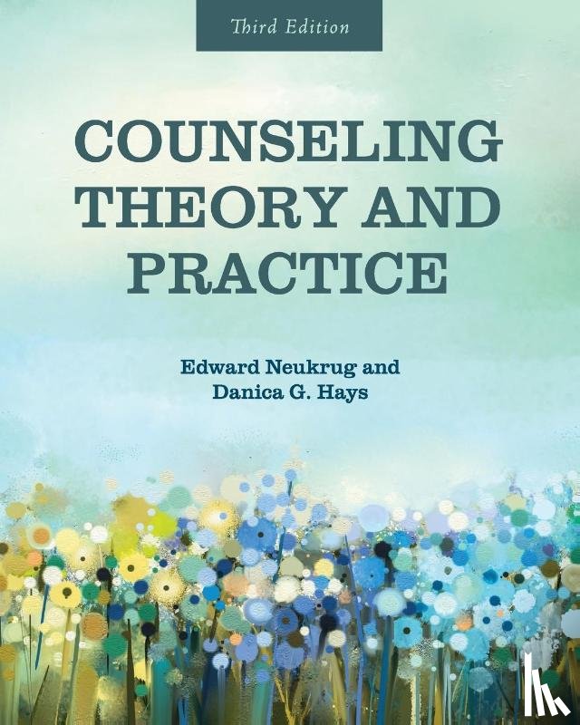 Neukrug, Edward, Hays, Danica G. - Counseling Theory and Practice