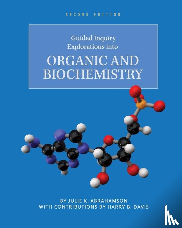 Abrahamson, Julie K. - Guided Inquiry Explorations into Organic and Biochemistry