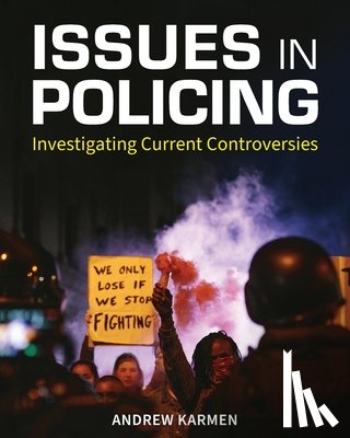 Karmen, Andrew - Issues in Policing: Investigating Current Controversies