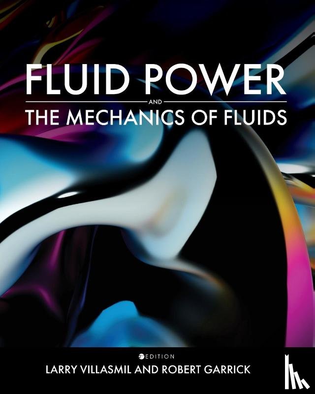 Villasmil, Larry, Garrick, Robert - Fluid Power and the Mechanics of Fluids