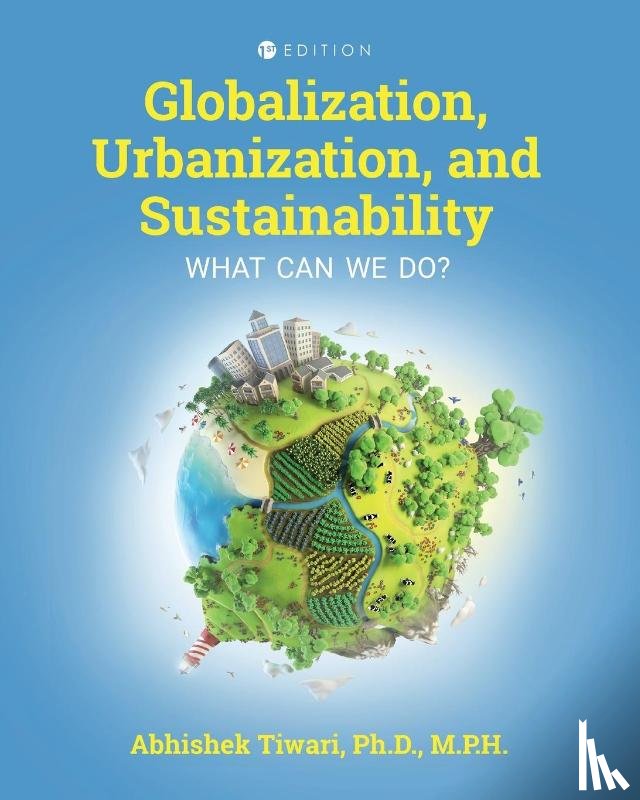 Tiwari, Abhishek - Globalization, Urbanization, and Sustainability