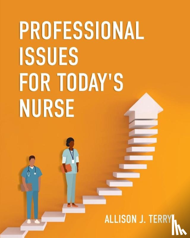 Terry, Allison J. - Professional Issues for Today's Nurse