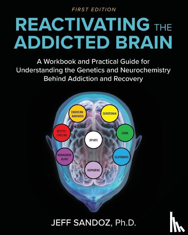 Sandoz, Charles Jeffrey - Reactivating the Addicted Brain