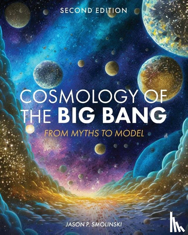 Smolinski, Jason P. - Cosmology of the Big Bang