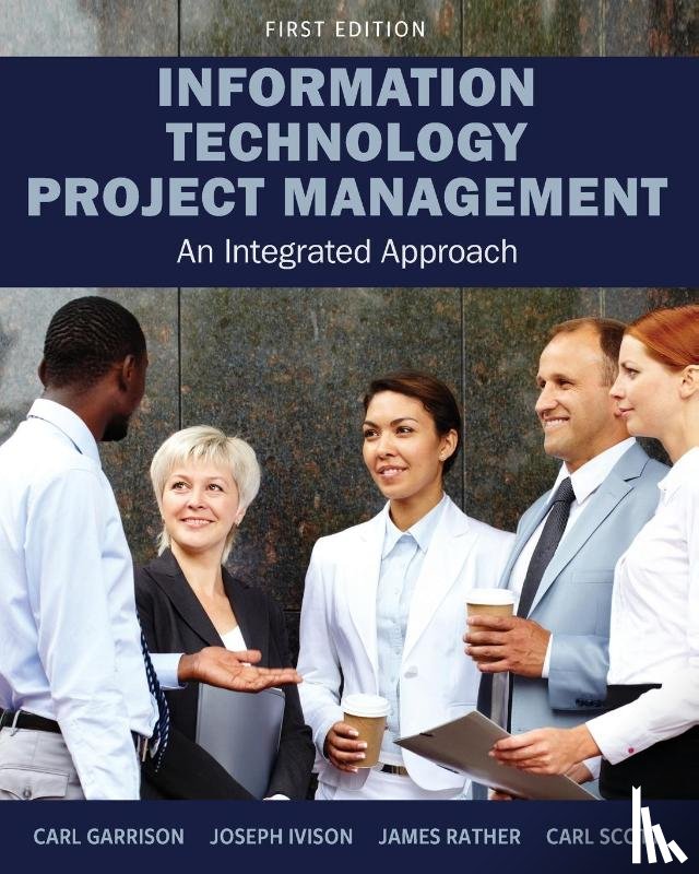 Scott, Carl, Rather, James, Garrison, Carl - Information Technology Project Management