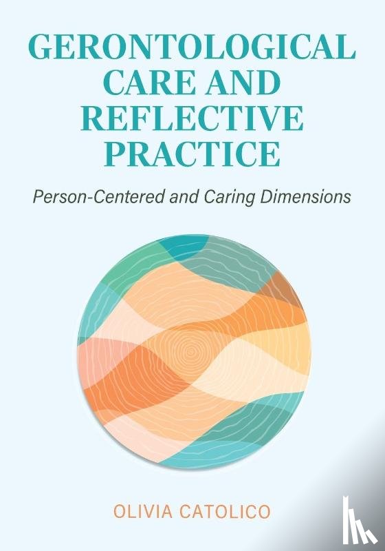Catolico, Olivia - Gerontological Care and Reflective Practice