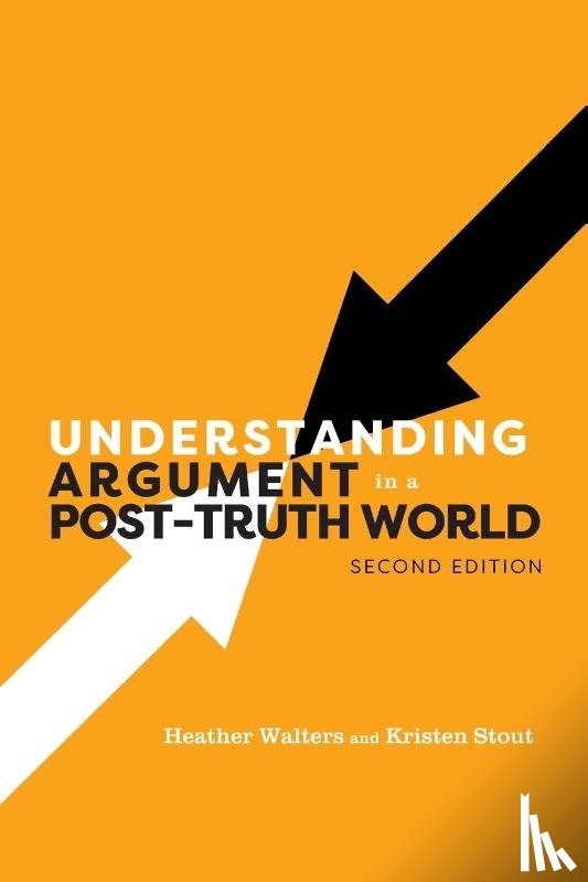 Walters, Heather, Stout, Kristen - Understanding Argument in a Post-Truth World