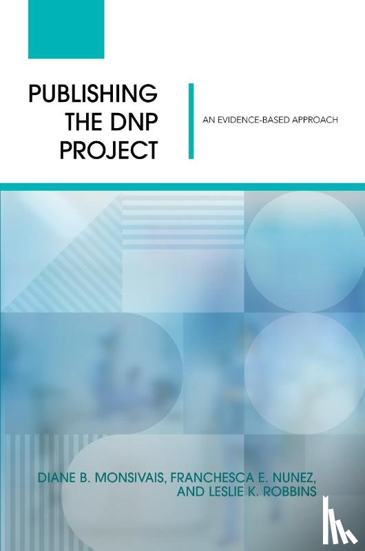 Monsivais, Diane B., Nunez, Franchesca E., Robbins, Leslie K. - Publishing the DNP Project