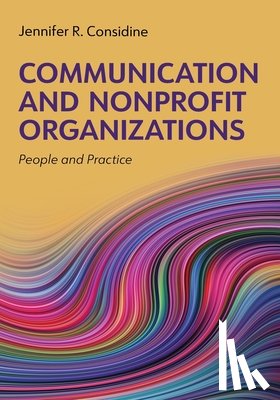 Considine, Jennifer - Communication and Nonprofit Organizations: People and Practice