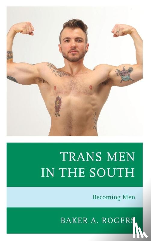 Rogers, Baker A. - Trans Men in the South