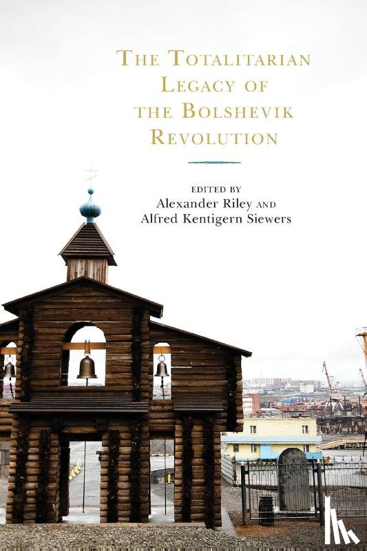  - The Totalitarian Legacy of the Bolshevik Revolution
