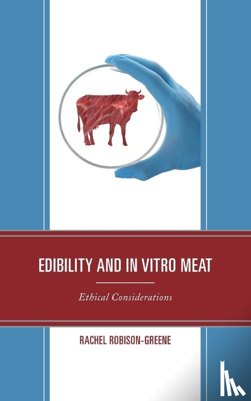 Robison-Greene, Rachel - Edibility and In Vitro Meat