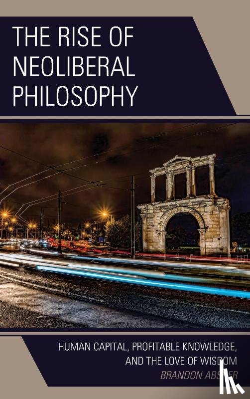 Absher, Brandon - The Rise of Neoliberal Philosophy