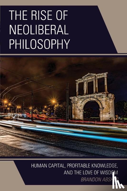 Absher, Brandon - The Rise of Neoliberal Philosophy