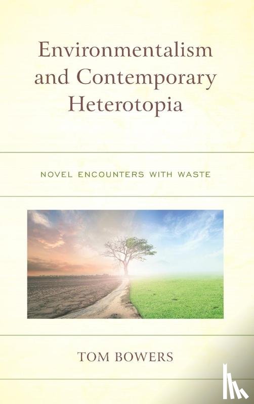 Bowers, Tom - Environmentalism and Contemporary Heterotopia