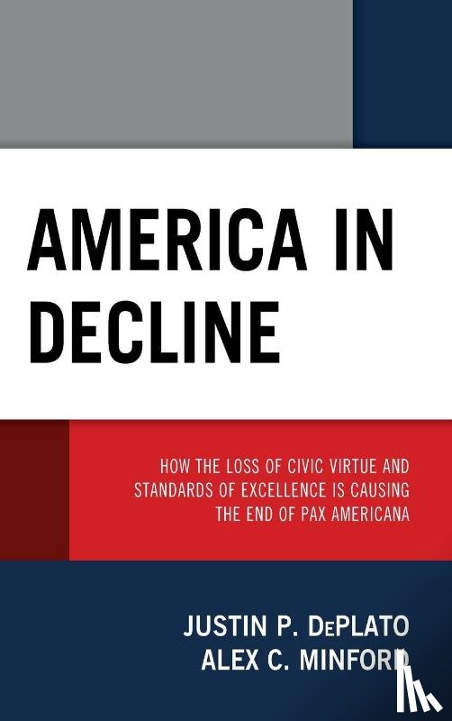 DePlato, Justin P., Minford, Alex C. - America in Decline