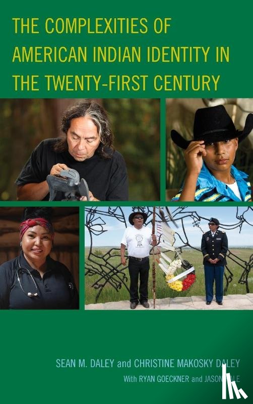 Daley, Sean M., Daley, Christine Makosky - The Complexities of American Indian Identity in the Twenty-First Century