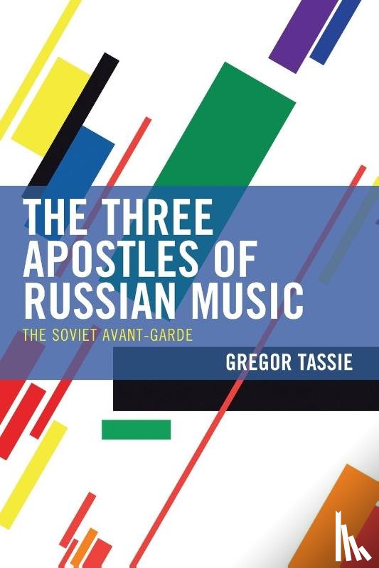Tassie, Gregor - The Three Apostles of Russian Music