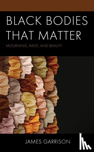 Garrison, James - Black Bodies That Matter