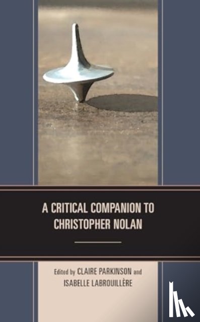  - A Critical Companion to Christopher Nolan
