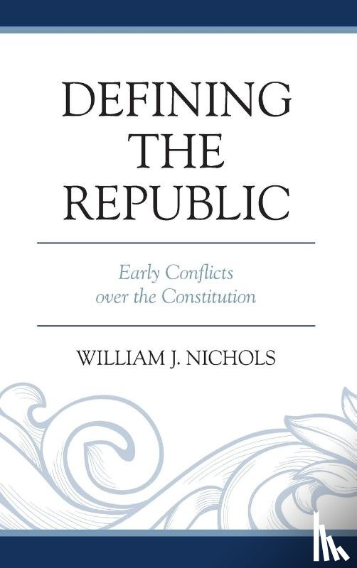 Nichols, William J. - Defining the Republic