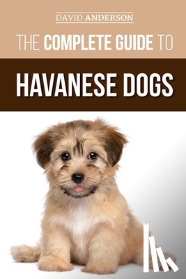 Anderson, David - The Complete Guide to Havanese Dogs