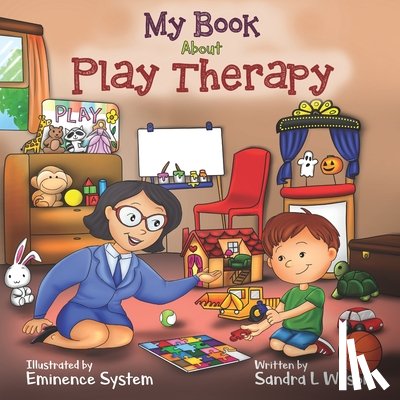 Wilson, Sandra L - My Book About Play Therapy