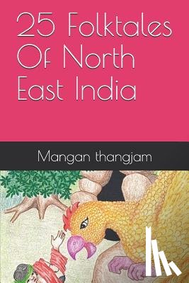 Thangjam, Mangan - 25 Folktales of North East India