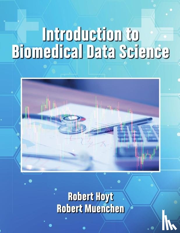 Hoyt, Robert, Muenchen, Robert - Introduction to Biomedical Data Science