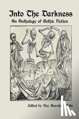 Bearden-White, Roy - Into The Darkness: An Anthology of Gothic Fiction