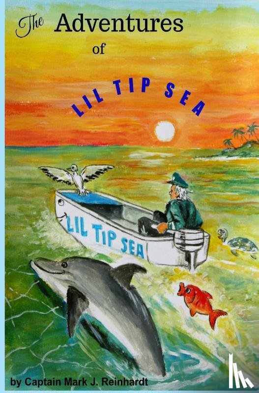 Reinhardt, Mark J - The Adventures Of LiL Tip Sea