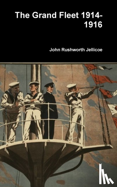 Jellicoe, John Rushworth - The Grand Fleet 1914-1916