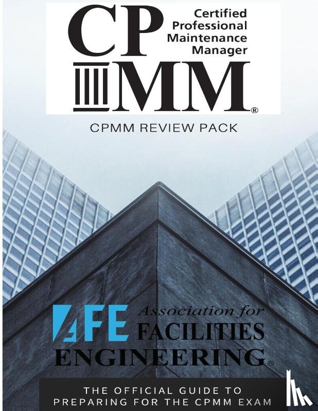 Anderson, CHFM CPE CPMM Monte, Beck, Principal Larry K., Pierce, CPE CPMM Lane - Certified Professional Maintenance Manager Review Pack