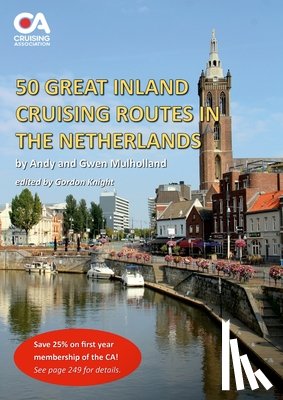 Mulholland, Andy And Gwen - 50 Great Inland Cruising Routes in the Netherlands