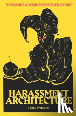 Ma, Mike - Harassment Architecture