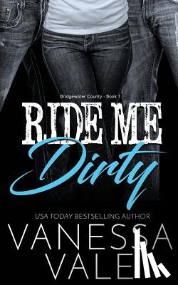 Vale, Vanessa - Ride Me Dirty