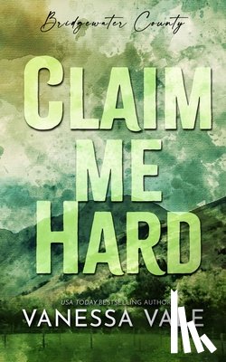 Vale, Vanessa - Claim Me Hard
