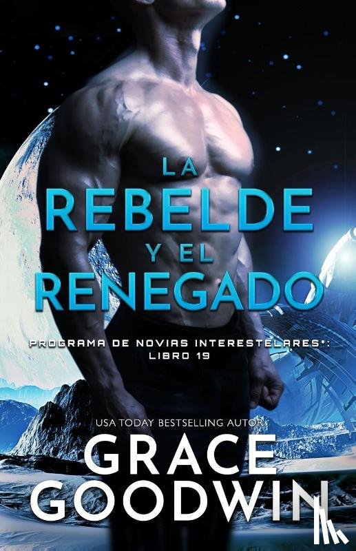 Goodwin, Grace - La rebelde y el renegado