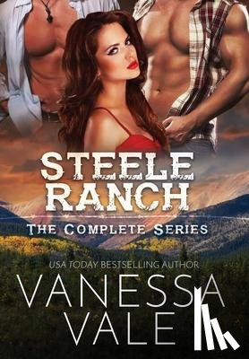 Vale, Vanessa - Steele Ranch - The Complete Series