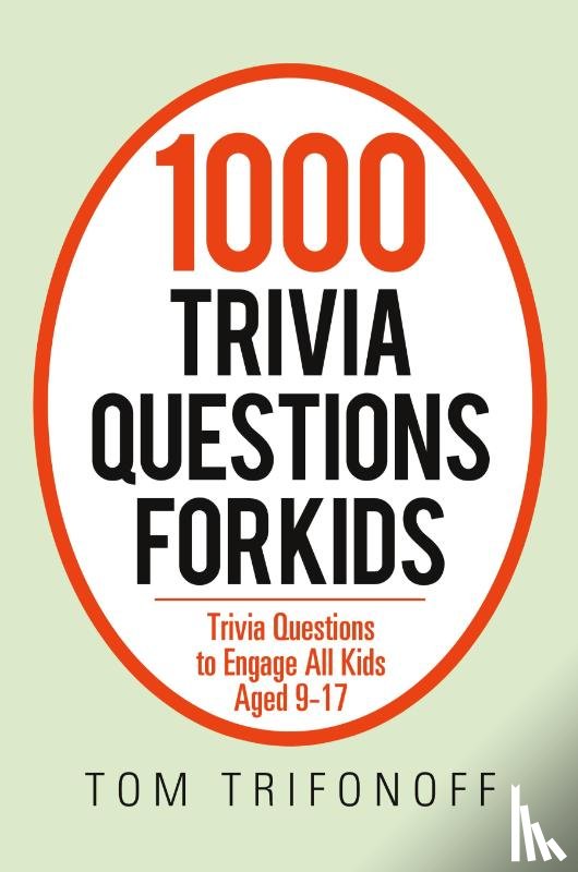 Trifonoff, Tom - 1000 Trivia Questions for Kids