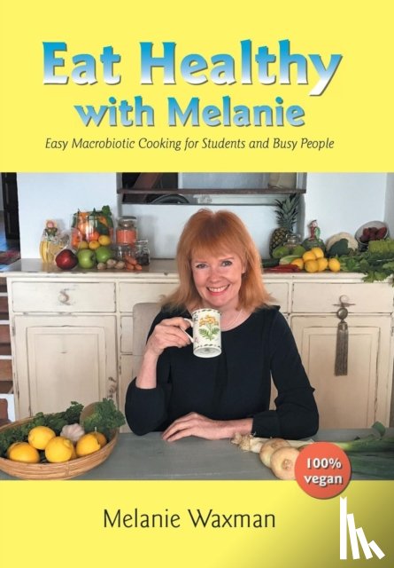 Waxman, Melanie - Eat Healthy with Melanie