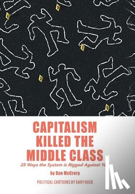 McCrory, Dan - Capitalism Killed the Middle Class