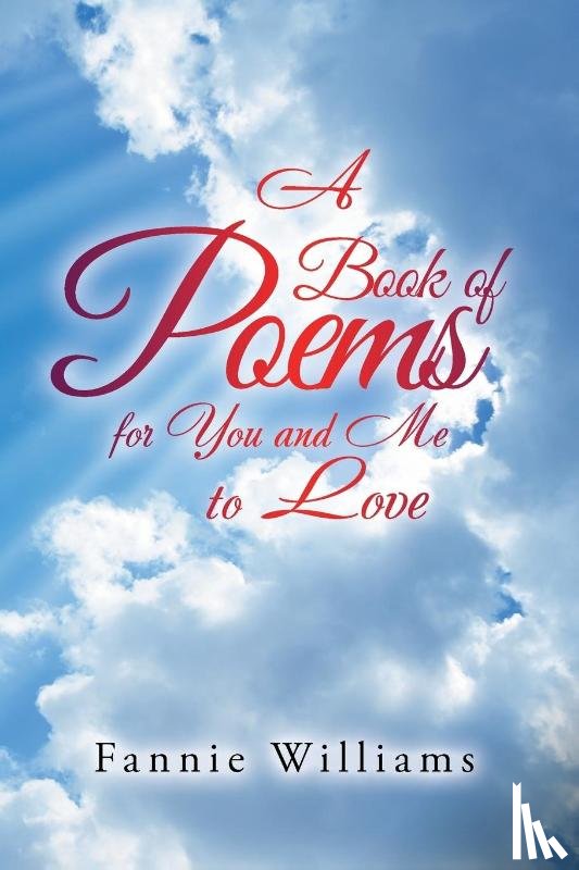 Williams, Fannie - A Book of Poems for You and Me to Love