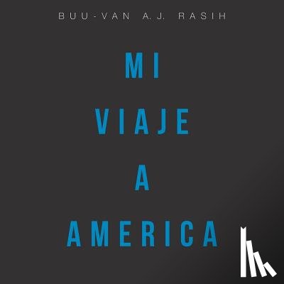 Rasih, Buu-Van a J - Mi Viaje a America