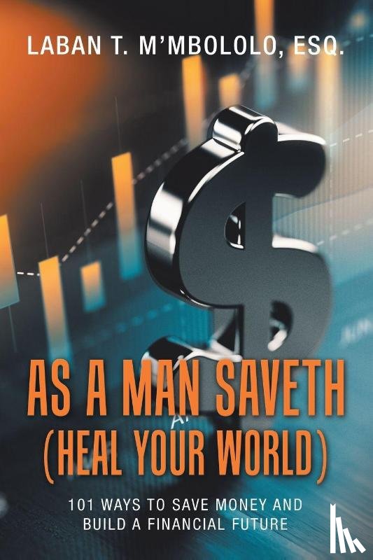 M'Mbololo Esq, Laban T - As a Man Saveth (Heal Your World)
