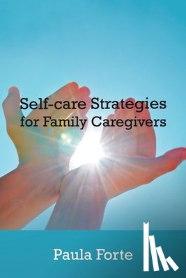 Forte, Paula - Self-Care Strategies for Family Caregivers