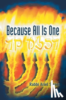 Stone, Rabbi Ariel - Because All Is One