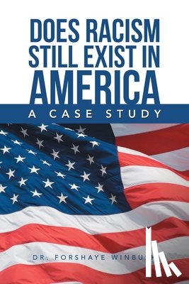 Winbush, Forshaye - Does Racism Still Exist in America