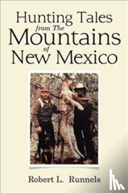 Runnels, Robert L - Hunting Tales from The Mountains of New Mexico